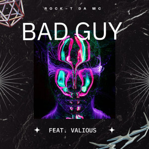 Listen to Bad Guy song with lyrics from Rock-T DA MC