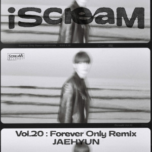 iScreaM Vol.20 : Forever Only Remix dari 재현