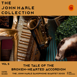 อัลบัม The John Harle Collection Vol. 5: The Tale of the Broken-Hearted Accordion (The John Harle Saxophone Quartet 2003) (Live) ศิลปิน Christian Forshaw