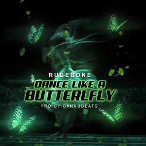 Rudebone的專輯Dance Like a Butterfly