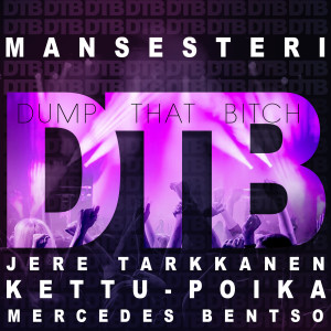 收听Mansesteri的Dtb (Dump That Bitch) (Explicit)歌词歌曲