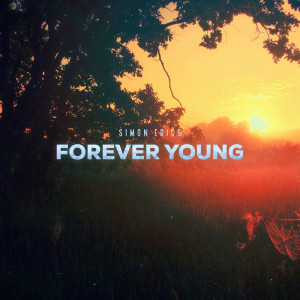 ดาวน์โหลดและฟังเพลง Forever Young พร้อมเนื้อเพลงจาก Simon Erics