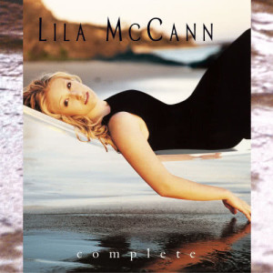ดาวน์โหลดและฟังเพลง Complete (LP版) พร้อมเนื้อเพลงจาก Lila McCann