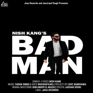 ดาวน์โหลดและฟังเพลง Bad Man พร้อมเนื้อเพลงจาก Nish Kang