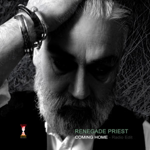 收聽Renegade Priest的Coming Home (Radio Edit)歌詞歌曲