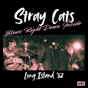 Album Blues Right Down Inside (Live Long Island '82) from Stray Cats