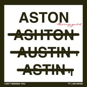 อัลบัม I Ain't Missing You (feat. LDN Noise) ศิลปิน Aston Merrygold