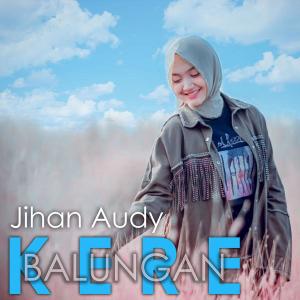 Listen to Balungan Kere song with lyrics from Jihan Audy