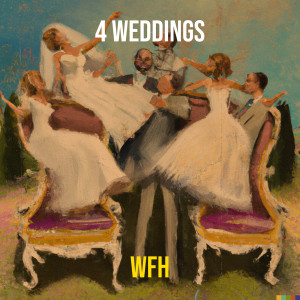 收听WFH的4 Weddings歌词歌曲