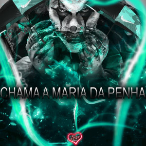 Dengarkan lagu CHAMA A MARIA DA PENHA (Explicit) nyanyian DJ MJSP dengan lirik