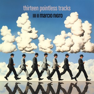 Marcio Nigro的专辑Thirteen Pointless Tracks