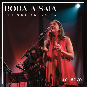 Fernanda Ouro的專輯Roda a Saia (Ao Vivo)