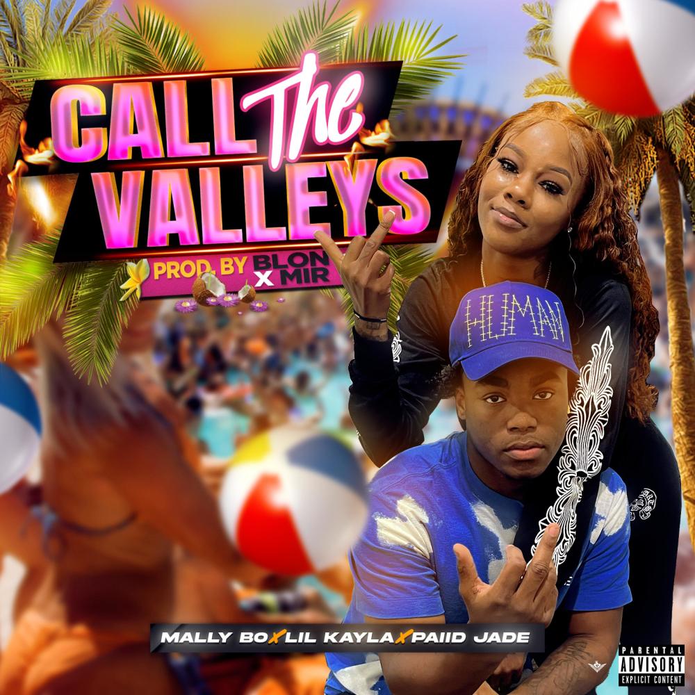 Call The Valleys (feat. Lil Kayla & Paiid Jade) (Explicit)
