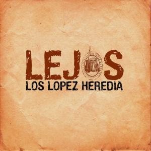 Dengarkan Lejos 2021 lagu dari Los Lopez Heredia dengan lirik