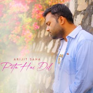 ดาวน์โหลดและฟังเพลง Rota Hai Dil พร้อมเนื้อเพลงจาก Arijit Saha