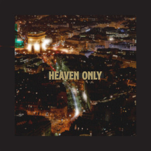 Listen to Heaven Only song with lyrics from Voyou