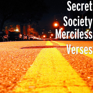 收听Secret Society的Merciless Verses (Explicit)歌词歌曲