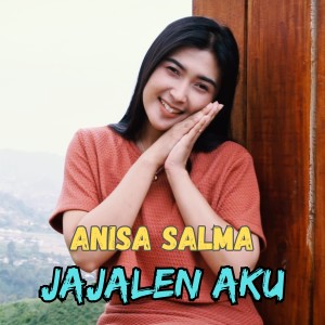 Listen to Jajalen Aku song with lyrics from Anisa Salma