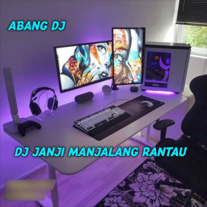 Listen to Dj Janji Manjalang Rantau song with lyrics from Abang Dj