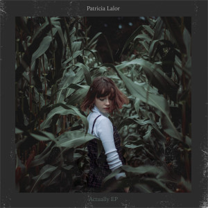 ดาวน์โหลดและฟังเพลง Actually พร้อมเนื้อเพลงจาก Patricia Lalor