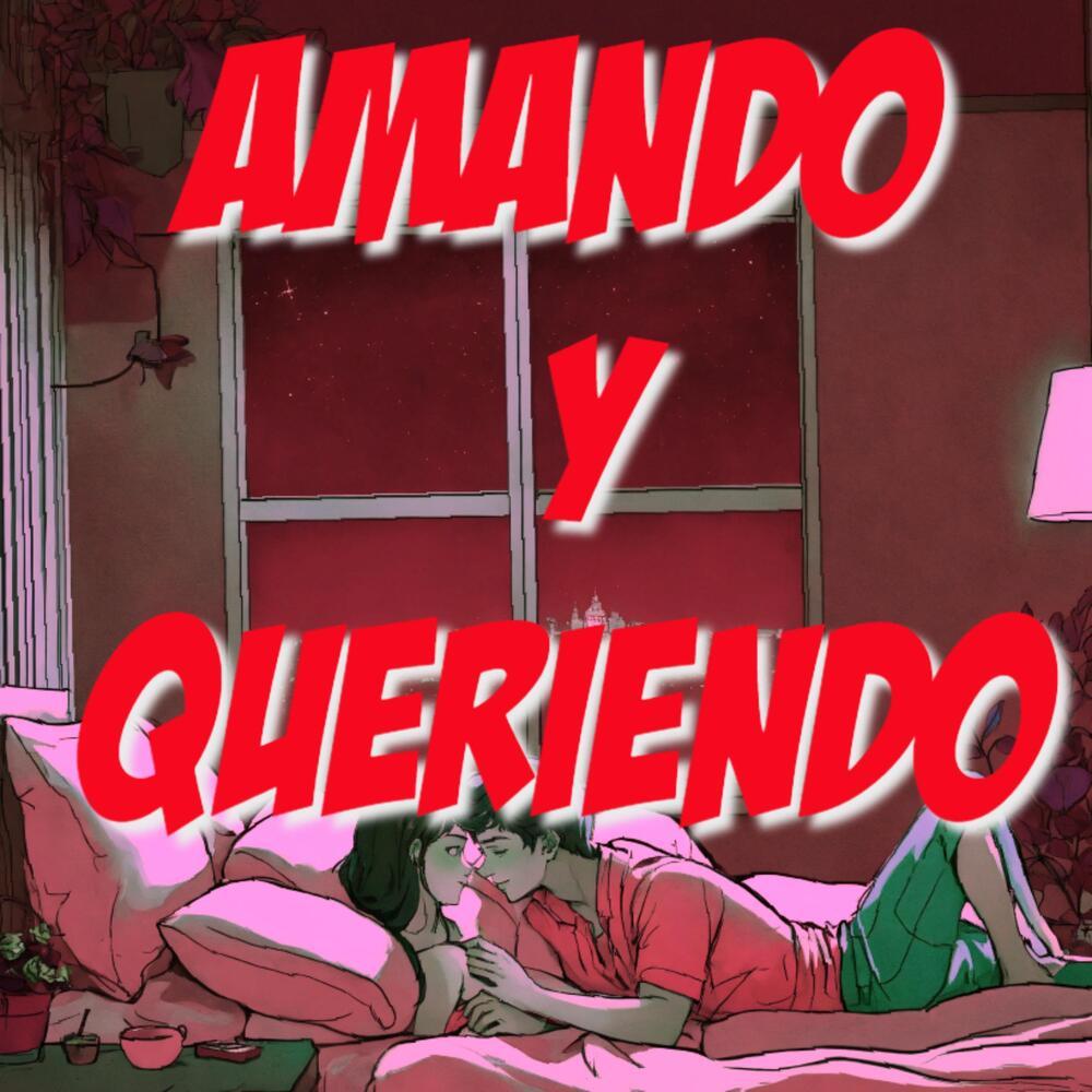 AMANDO Y QUERIENDO