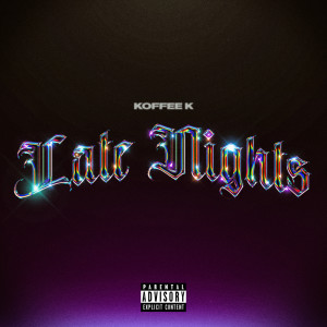 Listen to Late Nights (Explicit) song with lyrics from Koffee K