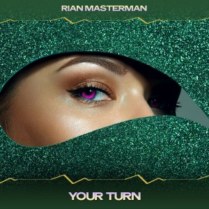 收聽Rian Masterman的Your Turn (24 Bit Remastered)歌詞歌曲