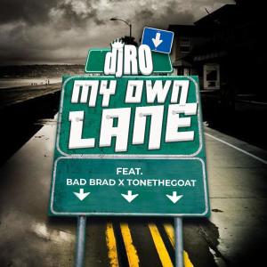 DJ Ro的專輯My Own Lane (feat. Bad Brad & ToneTheGoat) [Radio Edit]