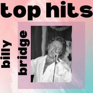 Billy bridge - top hits dari Billy Bridge