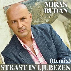 Album Strast in ljubezen (Remix) from Miran Rudan