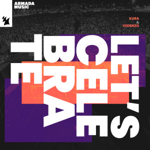 ดาวน์โหลดและฟังเพลง Let's Celebrate (Extended Mix) พร้อมเนื้อเพลงจาก Kura