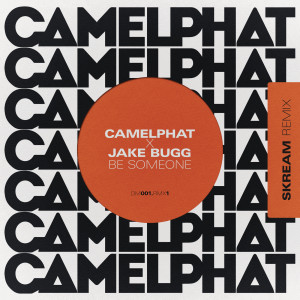 ดาวน์โหลดและฟังเพลง Be Someone (Skream Remix) พร้อมเนื้อเพลงจาก CamelPhat
