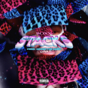 Dengarkan lagu Stacks (Explicit) nyanyian Boxx dengan lirik