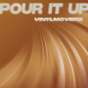 Album Pour It Up from Vinylmoverz