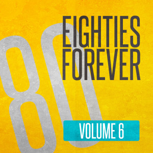 อัลบัม Eighties Forever (Volume 6) ศิลปิน Various