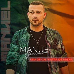 收听Manuel González (Ex Rebujito)的Una de Cal y otra de Arena歌词歌曲