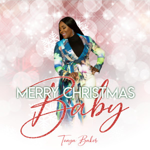 Listen to Merry Christmas Baby song with lyrics from Tonya Baker