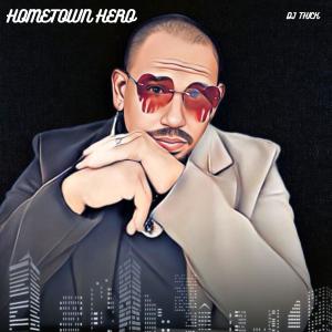 收聽DJ Thick的HOMETOWN HERO (feat. JARE)歌詞歌曲