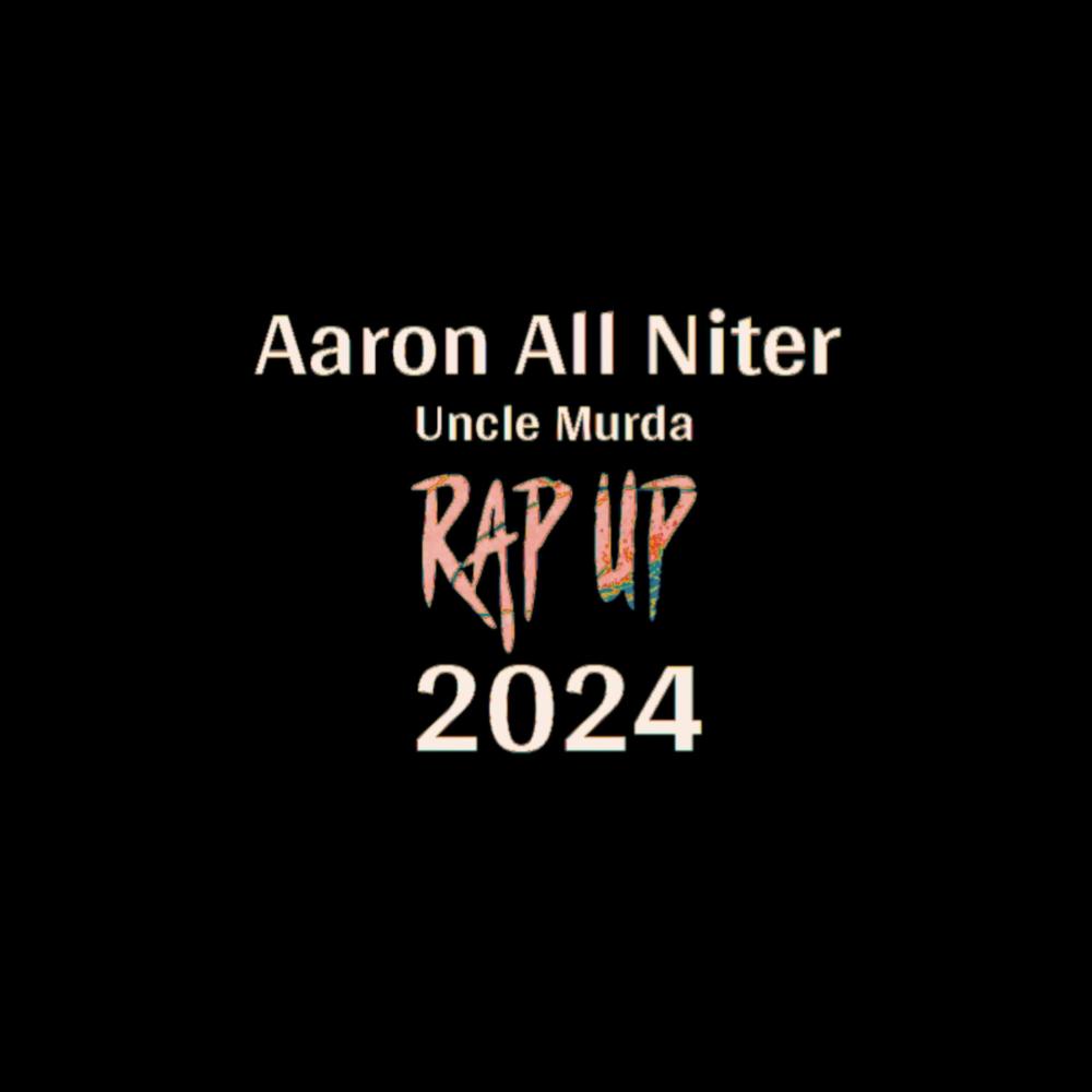 Uncle Murda Rap Up 2024 (Explicit)