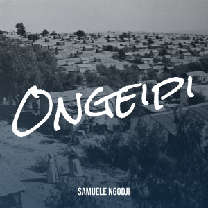 Listen to Ongeipi song with lyrics from Samuele Ngodji