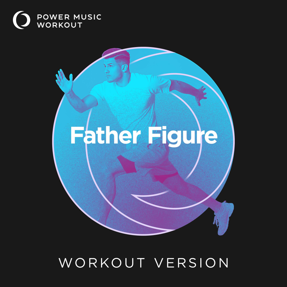 Father Figure (Extended Workout Version 128 BPM)