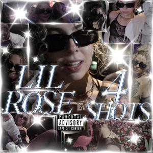 Lil Rose的專輯4 SHOTS (Explicit)