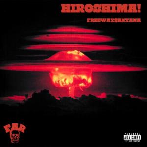 Freeway$antana的專輯HIROSHIMA! (Explicit)