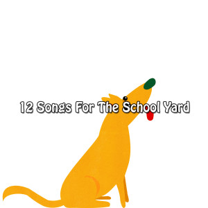 12 Songs For The School Yard dari Kids Party Music Players