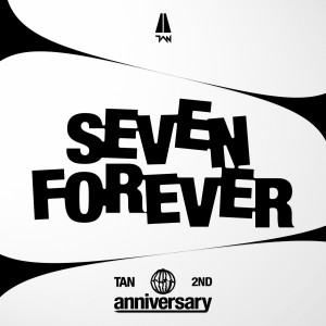 อัลบัม TAN 2nd anniversary (seven forever) ศิลปิน TAN