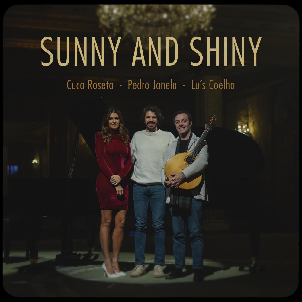 Sunny and Shiny (feat. Cuca Roseta & Luís Coelho)