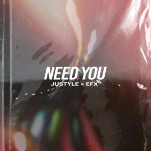 收聽Justyle的Need You歌詞歌曲