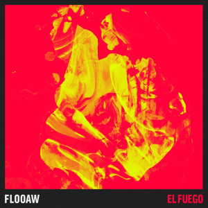 Listen to El Fuego song with lyrics from Flooaw