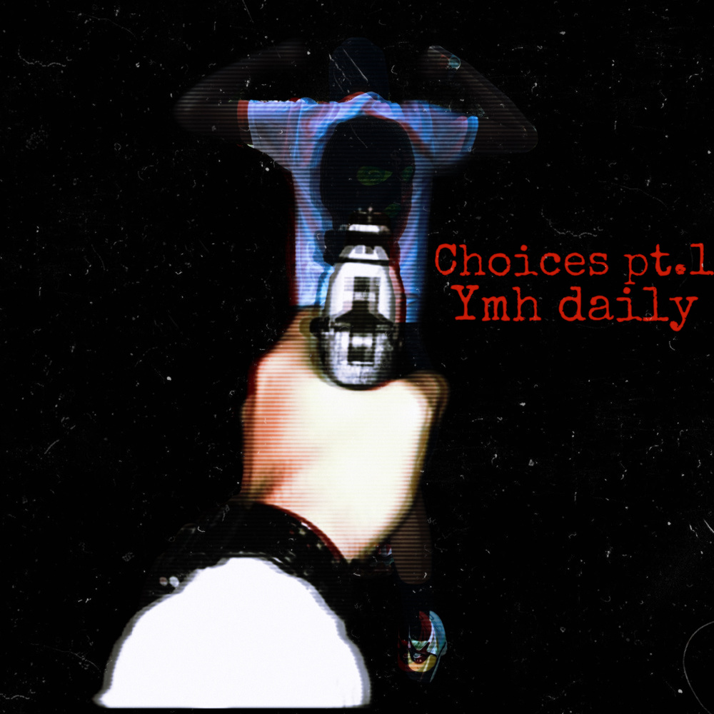 Choices Pt.1 (Explicit)