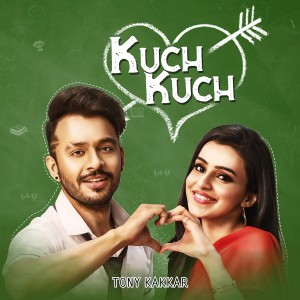 收聽Tony Kakkar的Kuch Kuch歌詞歌曲